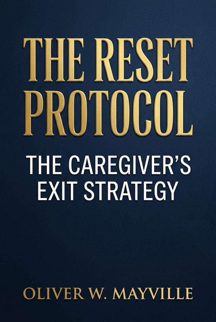The Reset Protocol The Caregiver’s Exit Strategy